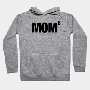 Mom of 8 Hoodie